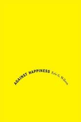 Against Happiness